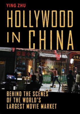  Hollywood Chinese: Visions of China