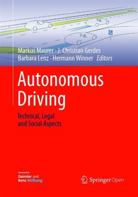  Autonomous Driving: Technical, Legal and Social Aspects – A Philosophical Journey Through the Age of Robotic Mobility